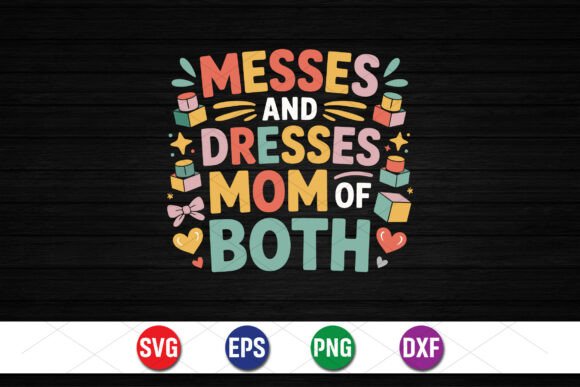 Celebrating Motherhood with Messes and Dresses Mom SVG