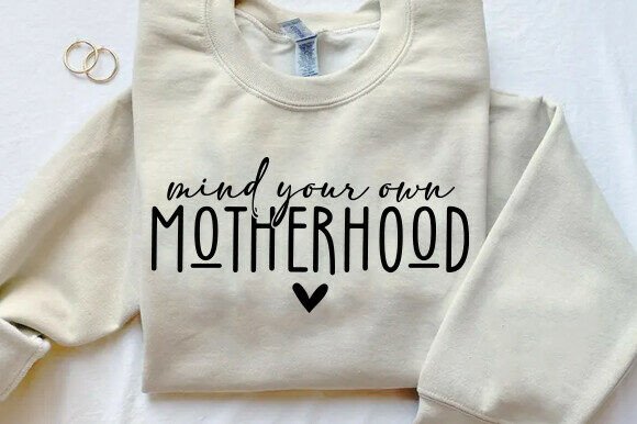 Mind Your Own Motherhood SVG: A Versatile Mom Design