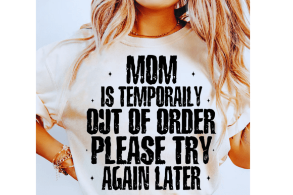 Mom is Temporarily out of Order SVG