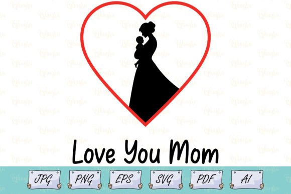 Mother's Day T-Shirt Love Mom SVG