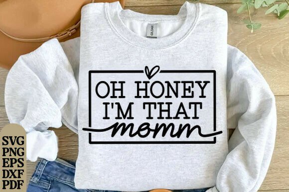 Oh Honey I'm That Mom SVG: A Design Review