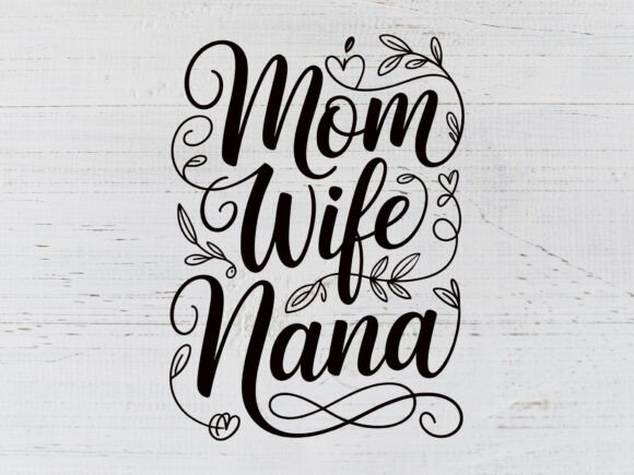 Review: Mom Wife Nana SVG PNG, Mom Svg for Embroidery