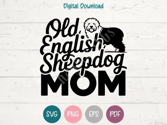 Review: Old English Sheepdog Mom SVG PNG EPS