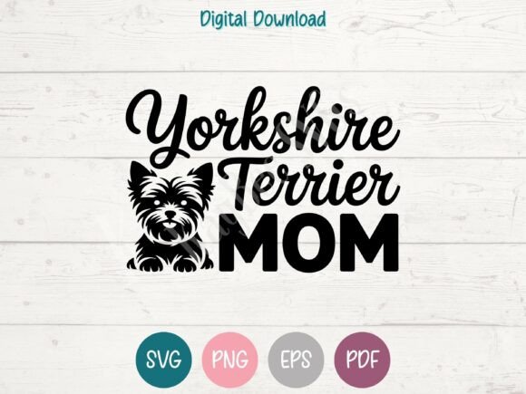 Yorkshire Terrier Mom SVG: A Charming Design